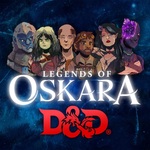 Legends of Oskara - A D&D5e Actual Play