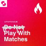 Play with Matches