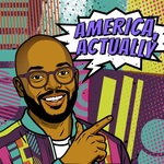 America, Actually with Astead Herndon