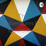 The Adventures Of Quarentine