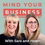 Mind Your Business With Sara & Helen