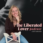 the Liberated Lover Podcast