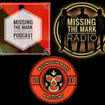 (Archive) Missing the Mark Wrestling Podcast & Missing the Mark Radio