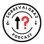Sobrevalora2 Podcast