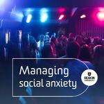 Managing social anxiety