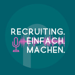 Recruiting. Einfach. Machen. – Der Recruiting Podcast