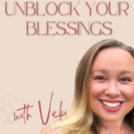Unblock Your Blessings