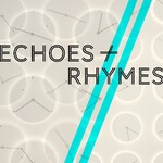 Echoes + Rhymes