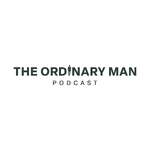 The Ordinary Man Podcast 