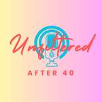 Unfiltered After 40