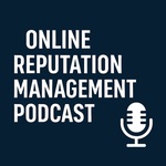 Online Reputation Management Podcast
