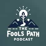 The Fools Path Podcast