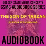 GSMC Audiobook Series: The Son of Tarzan by Edgar Rice Burroughs