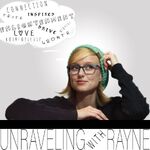 Unraveling with Rayne