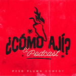 ¿Cómo Ají? Podcast