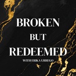 Broken But Redeemed Podcast!