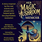 Her Magic Mushroom Memoir
