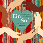 Ein Sof: The Possibilities of Creation and Connection