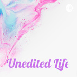 Unedited Life