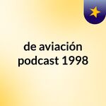 de aviación podcast 1998