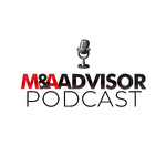 M&A Advisor Podcast