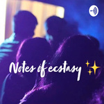 Notes of ecstasy