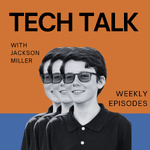 Tech Talk with Jackson