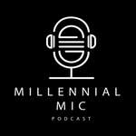Millennial Mic Podcast