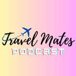 Travel Mates Podcast