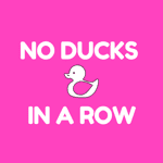 No Ducks in a Row