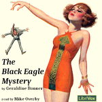 Black Eagle Mystery, The by Geraldine Bonner (1870 - 1930)