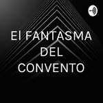 El FANTASMA DEL CONVENTO