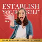 Establish Yourself®: Clear Brand Messaging, Offers, and Systems for Coaches and Consultants