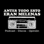 Antes todo esto eran Melenas
