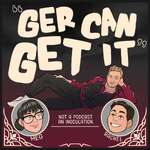 Ger Can Get It