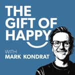 The Gift of Happy with Mark Kondrat