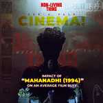 Impact of Mahanadhi (1994) On an average film buff.