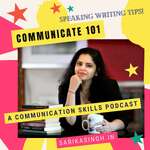 Communicate 101: Speaking Writing Tips!