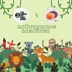 Anthropocene Anecdotes
