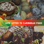 Love Letter To Caribbean Food