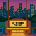 Off Screen; On Film