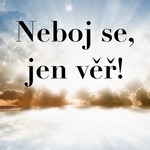 Neboj se, jen věř!