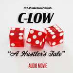 C-LOW A Hustlers Tale