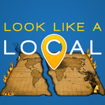 Look Like a Local:  Travelers Not Tourists