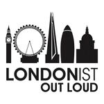 Londonist Out Loud