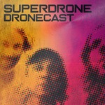 Superdrone Dronecast
