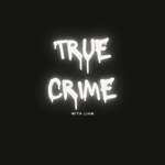 True Crime With Liam