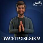 Evangelho do dia | O Antonio da REDEVIDA