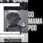 Go Mama Pod