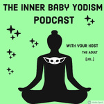 The Inner Baby Yodism